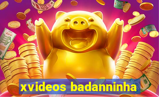 xvideos badanninha